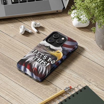 Let's Do This Tough Phone Case - Motivational Bald Eagle - Red White Blue