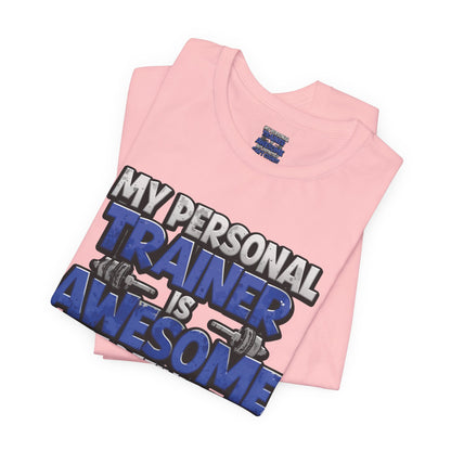 My Personal Trainer Can't Count - Funny Gym T-Shirt - Workout Humor Tee - XS-4XL