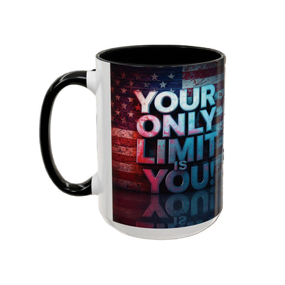 Your Only Limit Is You! Motivational Mug - American Flag - 11oz/15oz