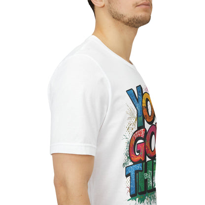 You Got This! Motivational T-Shirt - Inspirational Unisex Jersey Tee - XS-4XL
