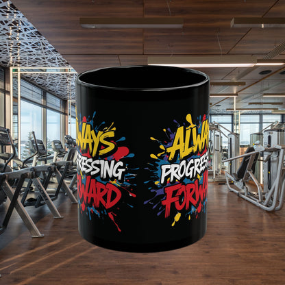 Always Progressing Forward! Motivational Black Mug - 11oz