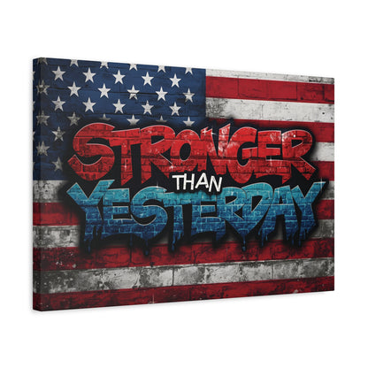 Stronger Than Yesterday Canvas Wall Art - Patriotic Fitness Motivation