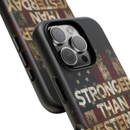 Patriotic Phone Case - Stronger Than Yesterday Design - Up Against a Vintage American Flag Background - Gift for Veterans - Motivational Quote - USA Pride - Independence Day
