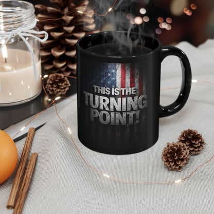 This Is The Turning Point! Motivational Mug - American Flag - 11oz/15oz