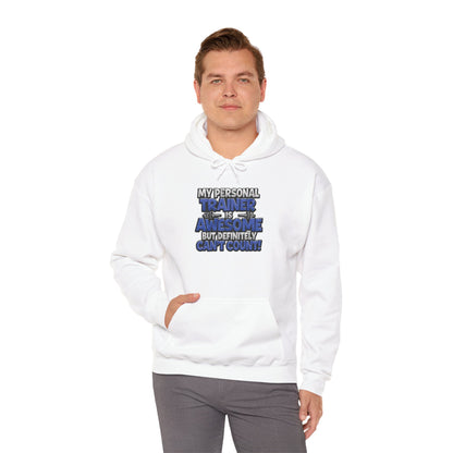 My Personal Trainer Is Awesome But Definitely Can't Count! - Funny Gym Hoodie - Unisex Sweatshirt - S-5XL