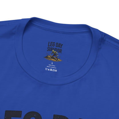 Leg Day Survivor Tee - Fitness Shirt - Workout Apparel - Gym Gift - Unisex Graphic Tee - Funny T-shirt