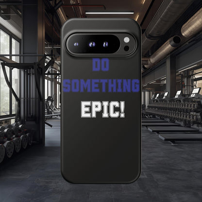 Phone Case - "Do Something Epic!" Motivational Protective Case - Fitness