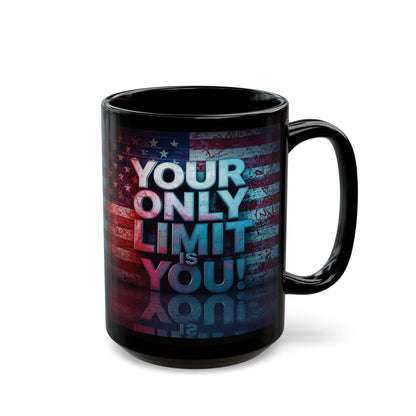 Your Only Limit Is You! Motivational Mug - American Flag - 11oz/15oz