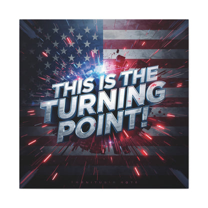 This Is The Turning Point! Canvas Wall Art - Patriotic American Flag - Red White Blue - Motivational Decor - 32 Sizes