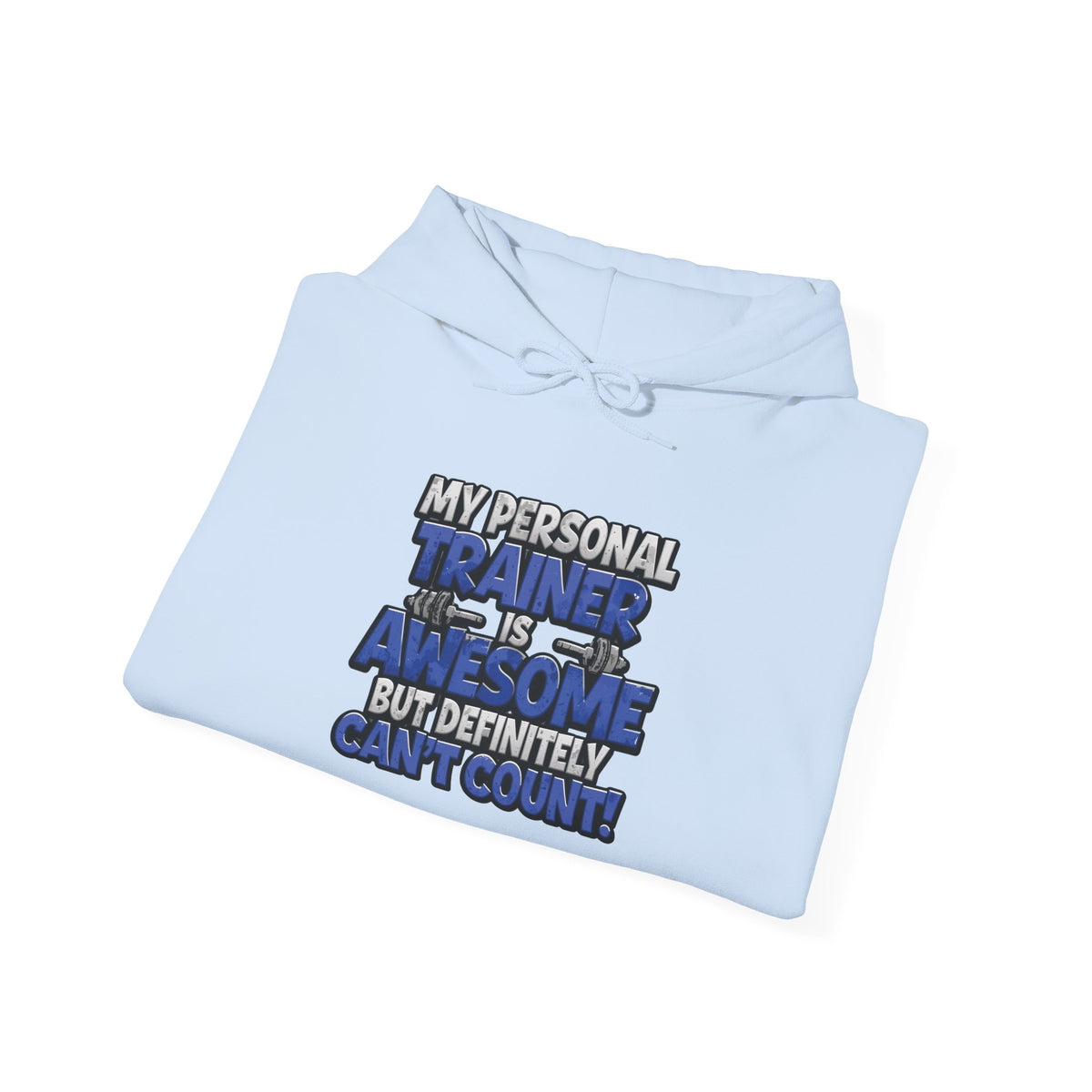 My Personal Trainer Is Awesome But Definitely Can't Count! - Funny Gym Hoodie - Unisex Sweatshirt - S-5XL