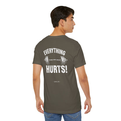 Everything Hurts Gym Life T-Shirt - Funny Workout Tee - Fitness Humor Shirt
