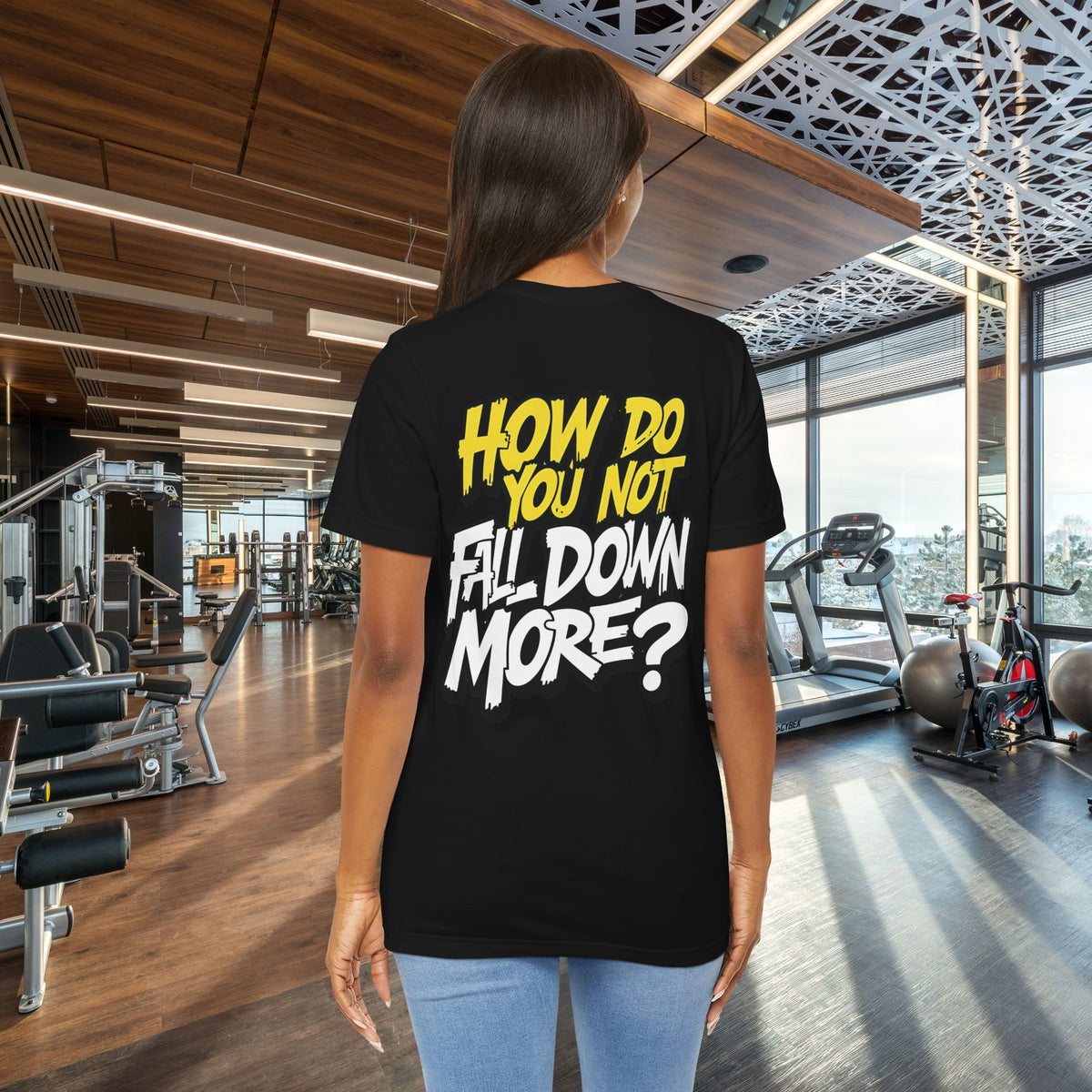 How Do You Not Fall Down More? Funny Graphic Tee - Sarcastic Humor Shirt - XS-4XL