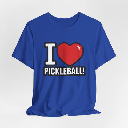 I Love Pickleball T-Shirt - Unisex Pickleball Tee - Court Sports Gift - XS-4XL