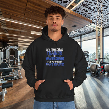 My Personal Trainer Is Awesome But Definitely Can't Count! - Funny Gym Hoodie - Unisex Sweatshirt - S-5XL