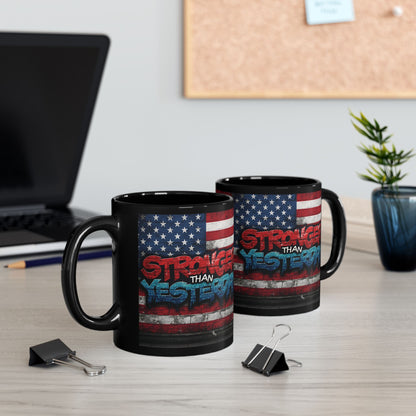 Stronger Than Yesterday! Motivational Mug - American Flag - 11oz/15oz