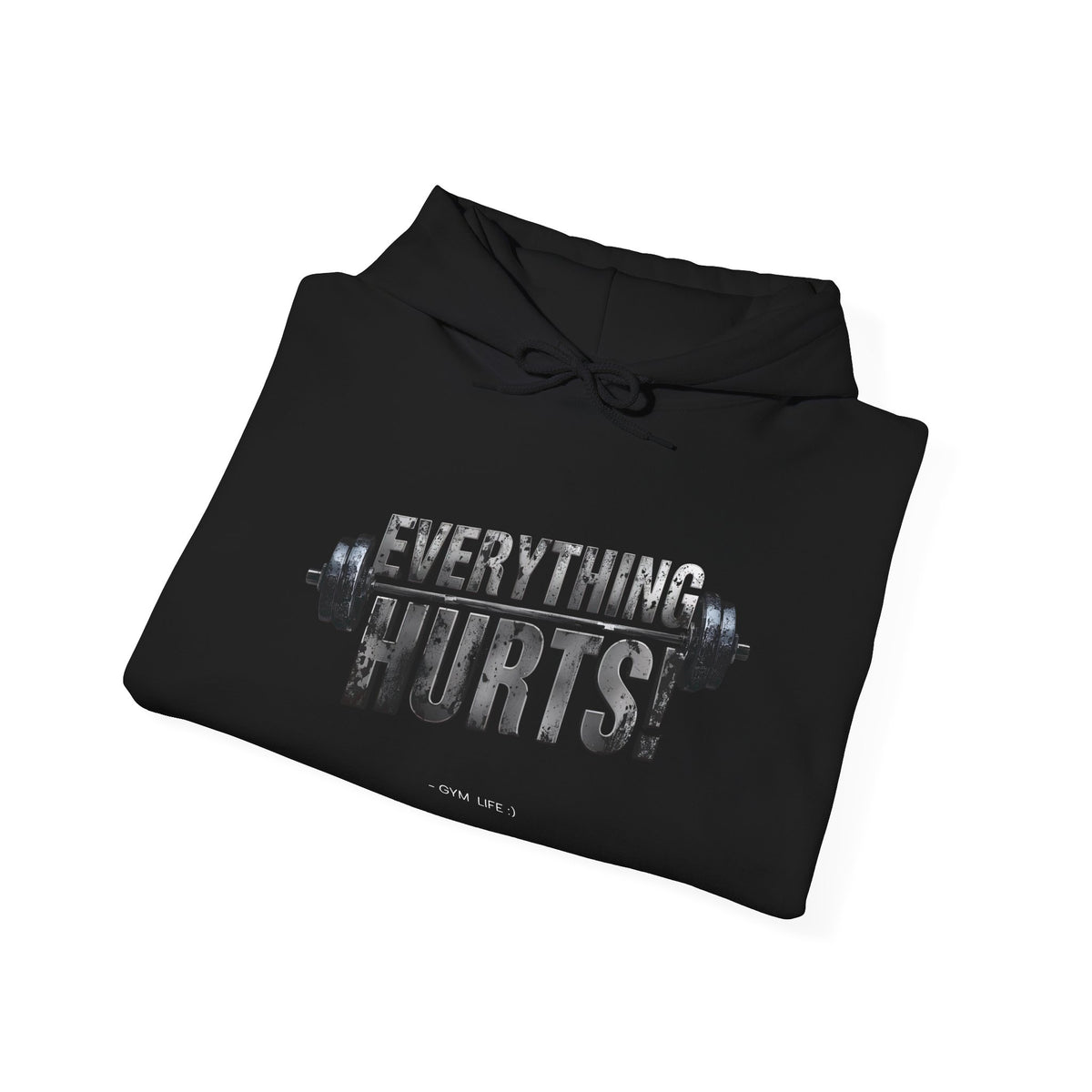 Everything Hurts! Gym Life Workout Hoodie - Funny Fitness Sweatshirt - Barbell Design - S-5XL