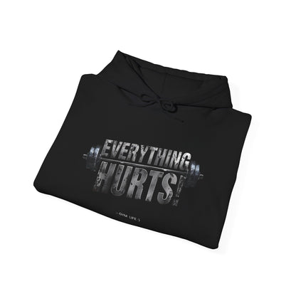 Everything Hurts! Gym Life Workout Hoodie - Funny Fitness Sweatshirt - Barbell Design - S-5XL