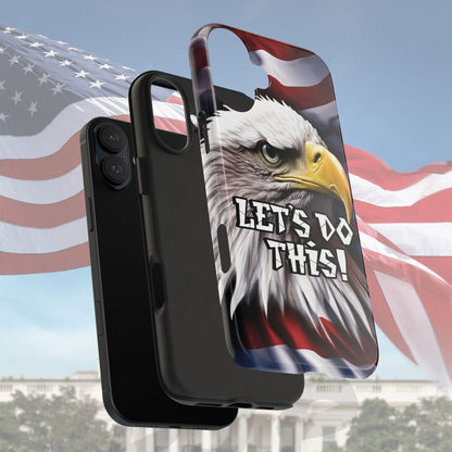 Let's Do This Tough Phone Case - Motivational Bald Eagle - Red White Blue