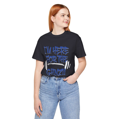 I'm Here For The Gainz! Gym Motivation T-Shirt - Funny Fitness Tee - Unisex XS-4XL