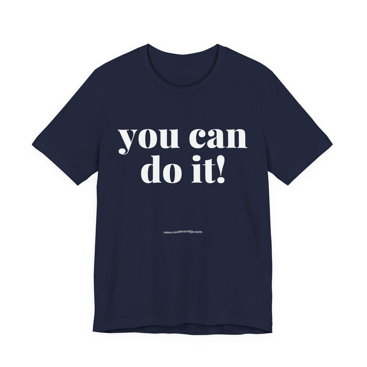 You Can Do It! Motivational T-Shirt - Inspirational Fitness Tee - Unisex XS-4XL