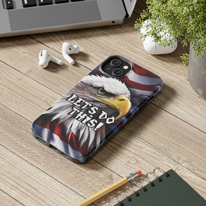 Let's Do This Tough Phone Case - Motivational Bald Eagle - Red White Blue
