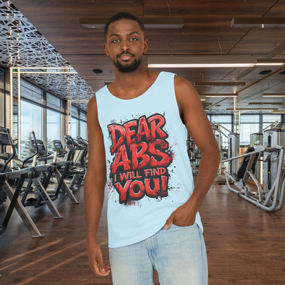 Dear Abs I Will Find You! - Garment-Dyed Tank Top - Funny Gym Tank - Unisex Fitness Apparel - XS-3XL