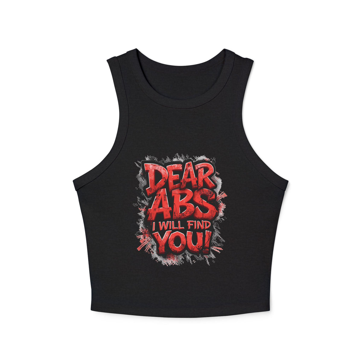 Dear Abs I Will Find You! - Racer Tank Top - Fit & Fun - Women's Crop Top - Fitness - Sizes - XS - 2XL