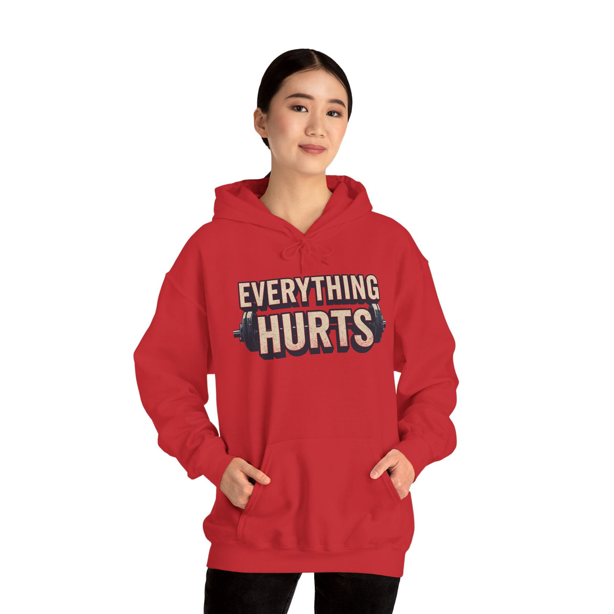 Everything Hurts! Gym Workout Hoodie - Funny Fitness Sweatshirt - Unisex Pullover - S-5XL