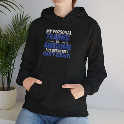 My Personal Trainer Is Awesome But Definitely Can't Count! - Funny Gym Hoodie - Unisex Sweatshirt - S-5XL