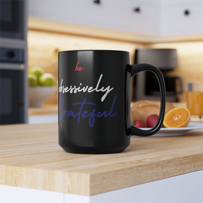 Be Obsessively Grateful Mug - Red White & Blue Design - Patriotic Gift - 11oz/15oz