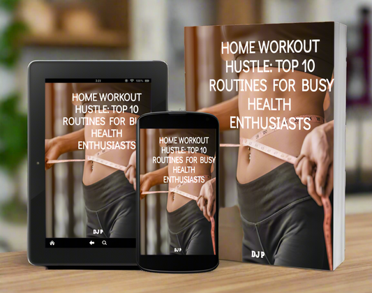 Home Workout Hustle - Top 10 Routines for Busy Health Enthusiasts - Digital Download eBook