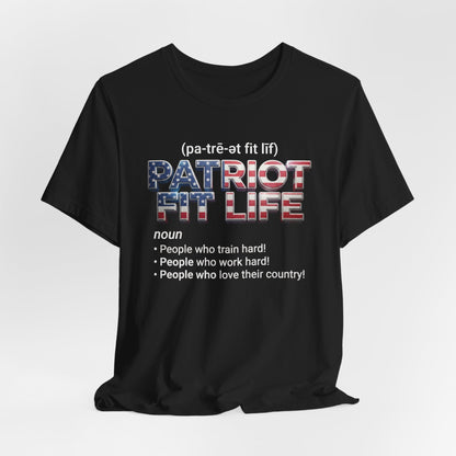 A black short-sleeve t-shirt with a graphic print on the front. The graphic features the  '(pa-tré-ot fit lif)' above the words 'PATRIOT FIT LIFE' filled with an American flag pattern, followed by a dictionary definition of 'noun' with bullet points.