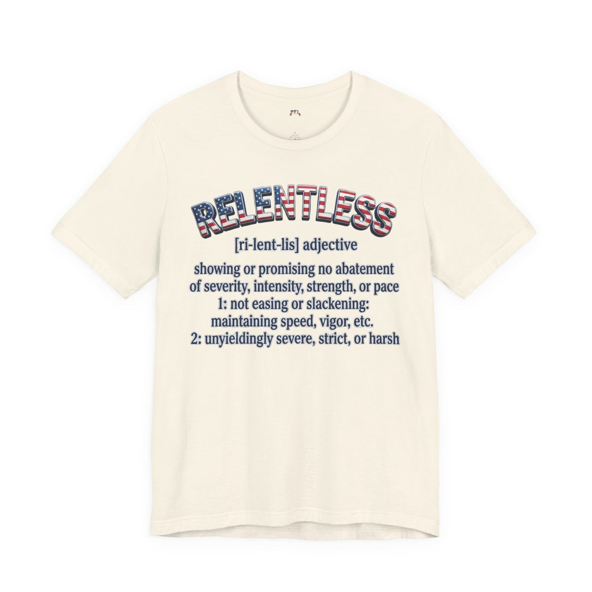 An off-white short-sleeve t-shirt with a graphic on the chest. The graphic features the word 'RELENTLESS' filled with an American flag pattern, followed by a dictionary definition printed in dark blue text.