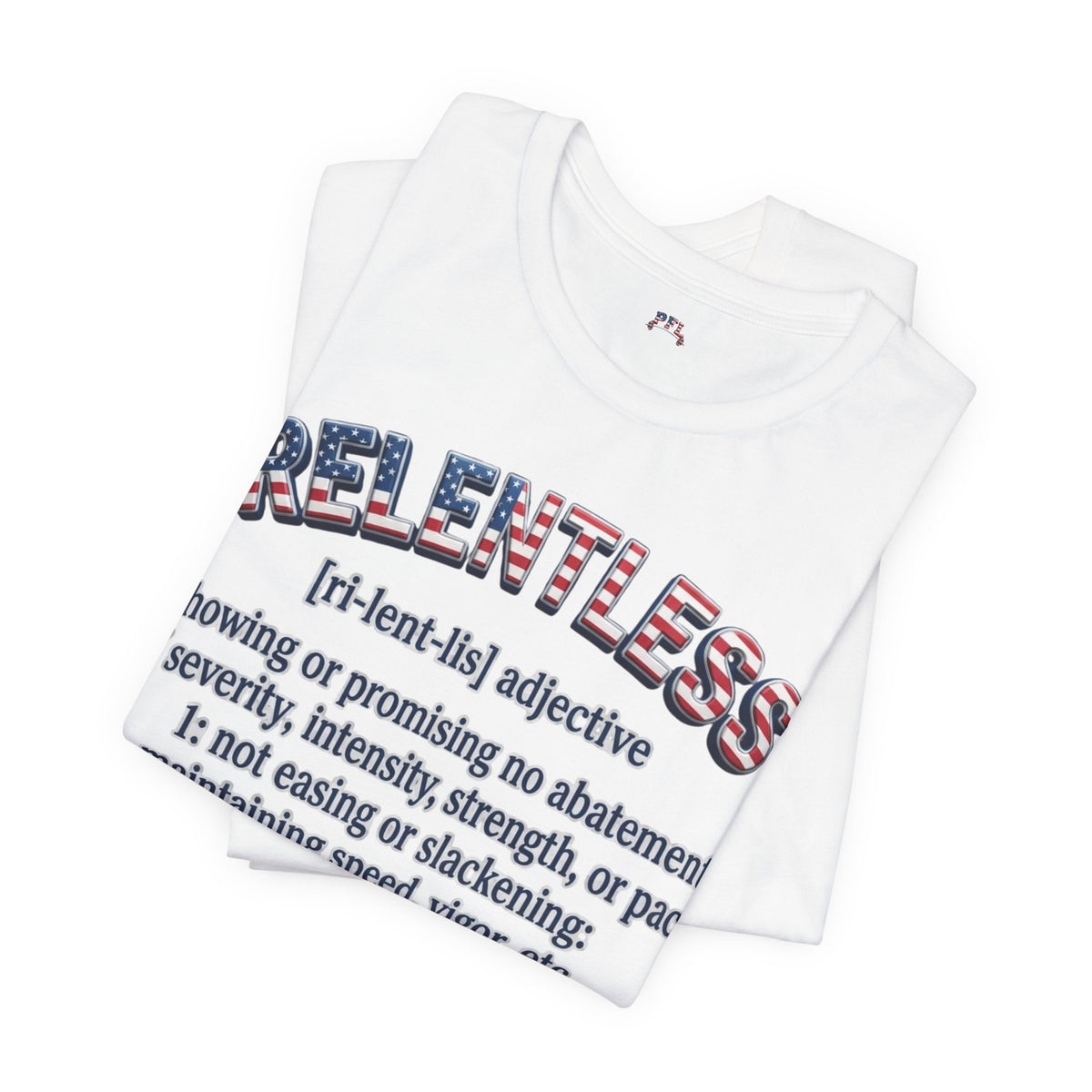 A folded white t-shirt with a graphic print on the front. The graphic features the word 'RELENTLESS' in a bold, stylized font filled with an American flag pattern (red, white, and blue).