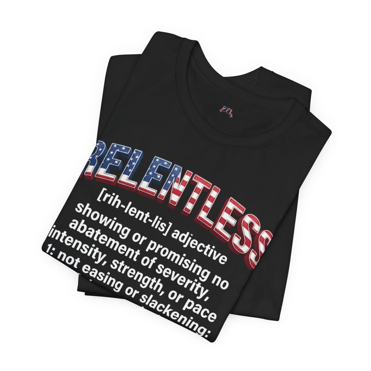 A folded black t-shirt featuring a graphic design on the front. The design displays the word 'RELENTLESS' in a bold, stylized font filled with an American flag pattern (red and white stripes and white stars on a blue field).